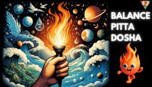 Know How to Balance Pitta Dosha